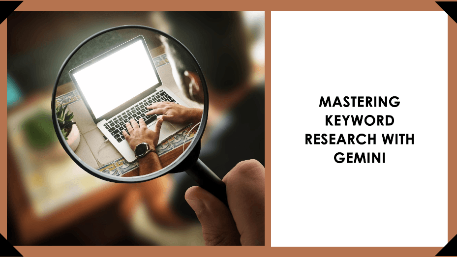 A person using a laptop is magnified through a magnifying glass, with the text "Mastering Keyword Research with Gemini" displayed on the right side.